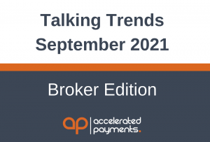 Talking Trends September 2021 – Broker Edition